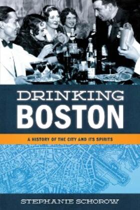 Schorow |  Drinking Boston | eBook | Sack Fachmedien