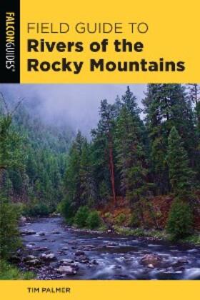Palmer |  Field Guide to Rivers of the Rocky Mountains | eBook | Sack Fachmedien