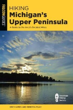 Hansen / Pelky |  Hiking Michigan's Upper Peninsula | eBook | Sack Fachmedien