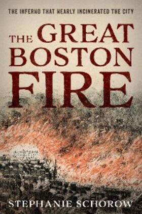 Schorow |  The Great Boston Fire | eBook | Sack Fachmedien