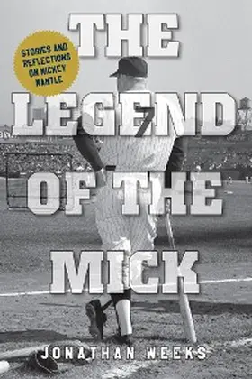 Weeks |  Legend of The Mick | eBook | Sack Fachmedien
