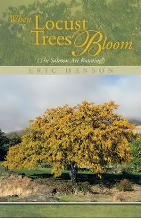 Hanson |  When Locust Trees Bloom (The Salmon Are Running!) | eBook | Sack Fachmedien