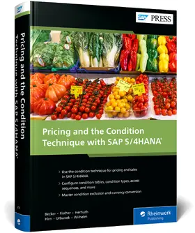 Becker / Fischer / Herhuth |  Pricing and the Condition Technique with SAP S/4HANA | Buch |  Sack Fachmedien