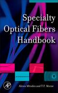 Mendez / Morse |  Specialty Optical Fibers Handbook | Buch |  Sack Fachmedien