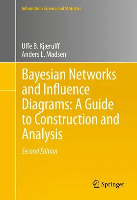 Madsen / Kjærulff |  Bayesian Networks and Influence Diagrams: A Guide to Construction and Analysis | Buch |  Sack Fachmedien