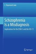 Lake |  Schizophrenia Is a Misdiagnosis | Buch |  Sack Fachmedien