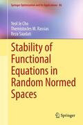 Cho / Saadati / Rassias |  Stability of Functional Equations in Random Normed Spaces | Buch |  Sack Fachmedien