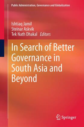 Jamil / Dhakal / Askvik | In Search of Better Governance in South Asia and Beyond | Buch | 978-1-4939-0146-3 | sack.de