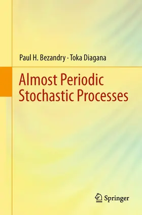 Diagana / Bezandry | Almost Periodic Stochastic Processes | Buch | 978-1-4939-0166-1 | sack.de