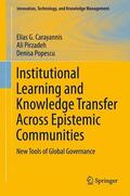 Carayannis / Popescu / Pirzadeh |  Institutional Learning and Knowledge Transfer Across Epistemic Communities | Buch |  Sack Fachmedien
