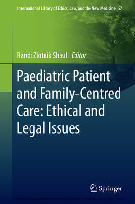 Zlotnik Shaul |  Paediatric Patient and Family-Centred Care: Ethical and Legal Issues | eBook | Sack Fachmedien