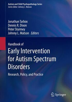 Tarbox / Matson / Dixon |  Handbook of Early Intervention for Autism Spectrum Disorders | Buch |  Sack Fachmedien