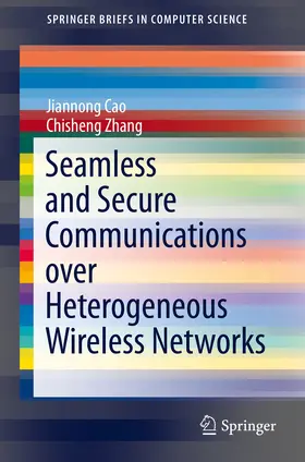 Cao / Zhang | Seamless and Secure Communications over Heterogeneous Wireless Networks | E-Book | www.sack.de