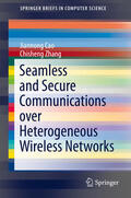 Cao / Zhang |  Seamless and Secure Communications over Heterogeneous Wireless Networks | eBook | Sack Fachmedien