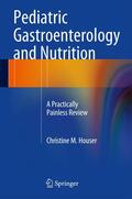 Houser |  Pediatric Gastroenterology and Nutrition | Buch |  Sack Fachmedien