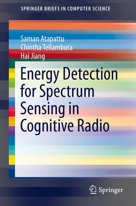 Atapattu / Tellambura / Jiang | Energy Detection for Spectrum Sensing in Cognitive Radio | E-Book | www.sack.de