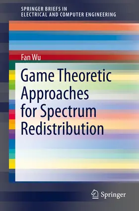Wu | Game Theoretic Approaches for Spectrum Redistribution | E-Book | www.sack.de