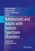 Volkmar / Reichow / McPartland |  Adolescents and Adults with Autism Spectrum Disorders | eBook | Sack Fachmedien