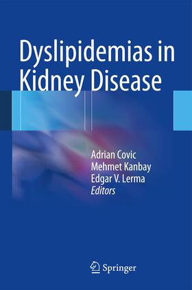 Covic / Lerma / Kanbay | Dyslipidemias in Kidney Disease | Buch | 978-1-4939-0514-0 | sack.de