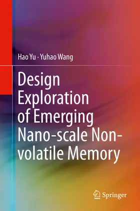 Yu / Wang | Design Exploration of Emerging Nano-scale Non-volatile Memory | E-Book | www.sack.de