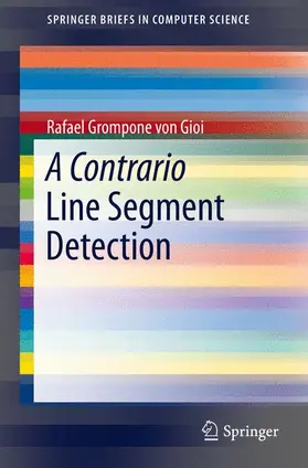 Grompone von Gioi |  A Contrario Line Segment Detection | Buch |  Sack Fachmedien