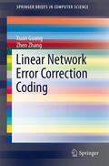 Zhang / Guang |  Linear Network Error Correction Coding | Buch |  Sack Fachmedien