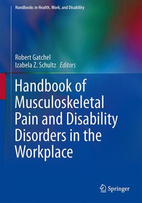 Schultz / Gatchel | Handbook of Musculoskeletal Pain and Disability Disorders in the Workplace | Buch | 978-1-4939-0611-6 | sack.de