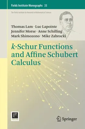 Lam / Lapointe / Zabrocki |  k-Schur Functions and Affine Schubert Calculus | Buch |  Sack Fachmedien