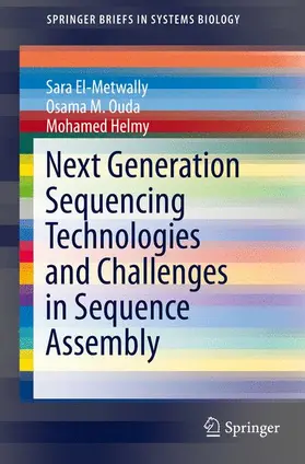 El-Metwally / Helmy / Ouda |  Next Generation Sequencing Technologies and Challenges in Sequence Assembly | Buch |  Sack Fachmedien