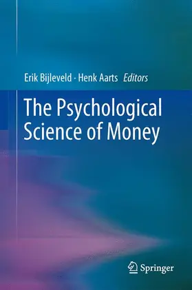 Bijleveld / Aarts | The Psychological Science of Money | Buch | 978-1-4939-0958-2 | www.sack.de