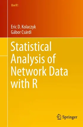 Kolaczyk / Csárdi | Statistical Analysis of Network Data with R | Buch | 978-1-4939-0982-7 | sack.de
