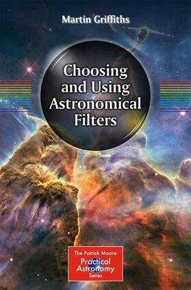 Griffiths | Choosing and Using Astronomical Filters | Buch | 978-1-4939-1043-4 | sack.de