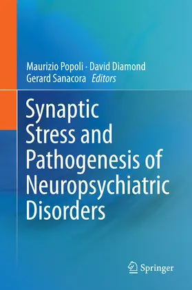 Popoli / Diamond / Sanacora |  Synaptic Stress and Pathogenesis of Neuropsychiatric Disorders | eBook | Sack Fachmedien