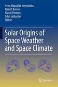 González Hernández / Leibacher / Komm |  Solar Origins of Space Weather and Space Climate | Buch |  Sack Fachmedien