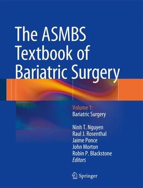Nguyen / Rosenthal / Blackstone | The ASMBS Textbook of Bariatric Surgery | Buch | 978-1-4939-1205-6 | sack.de
