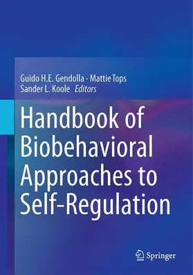 Gendolla / Tops / Koole |  Handbook of Biobehavioral Approaches to Self-Regulation | Buch |  Sack Fachmedien
