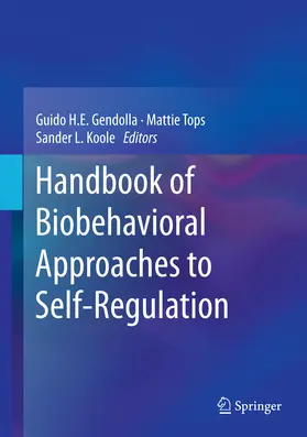 Gendolla / Tops / Koole |  Handbook of Biobehavioral Approaches to Self-Regulation | eBook | Sack Fachmedien