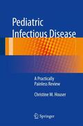 Houser |  Pediatric Infectious Disease | Buch |  Sack Fachmedien