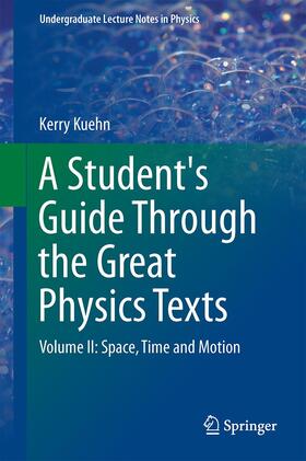 Kuehn | A Student's Guide Through the Great Physics Texts | Buch | 978-1-4939-1365-7 | sack.de