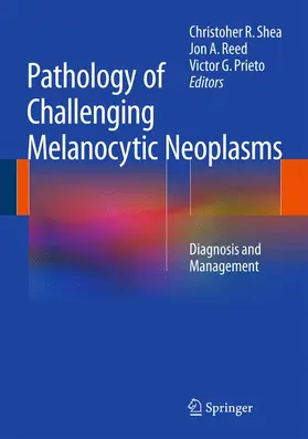 Shea / Reed / Prieto |  Pathology of Challenging Melanocytic Neoplasms | Buch |  Sack Fachmedien