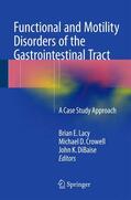 Lacy / DiBaise / Crowell |  Functional and Motility Disorders of the Gastrointestinal Tract | Buch |  Sack Fachmedien