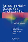 Lacy / Crowell / DiBaise |  Functional and Motility Disorders of the Gastrointestinal Tract | eBook | Sack Fachmedien