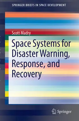 Madry |  Space Systems for Disaster Warning, Response, and Recovery | Buch |  Sack Fachmedien