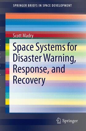 Madry | Space Systems for Disaster Warning, Response, and Recovery | Buch | 978-1-4939-1512-5 | sack.de