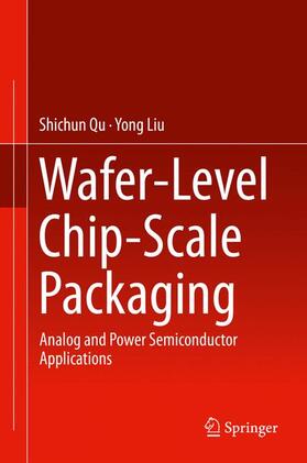 Liu / Qu | Wafer-Level Chip-Scale Packaging | Buch | 978-1-4939-1555-2 | sack.de