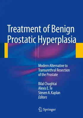 Chughtai / Te / Kaplan | Treatment of Benign Prostatic Hyperplasia: Modern Alternative to Transurethral Resection of the Prostate | E-Book | www.sack.de