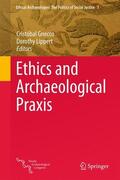 Lippert / Gnecco |  Ethics and Archaeological Praxis | Buch |  Sack Fachmedien