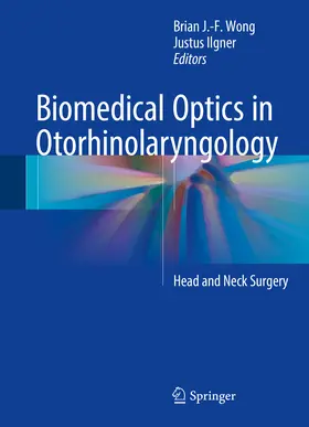 Wong / Ilgner |  Biomedical Optics in Otorhinolaryngology | eBook | Sack Fachmedien