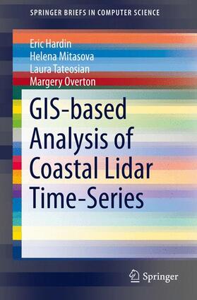 Hardin / Overton / Mitasova |  GIS-based Analysis of Coastal Lidar Time-Series | Buch |  Sack Fachmedien