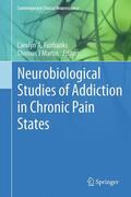 Martin / Fairbanks / Martin, Ph.D. |  Neurobiological Studies of Addiction in Chronic Pain States | Buch |  Sack Fachmedien